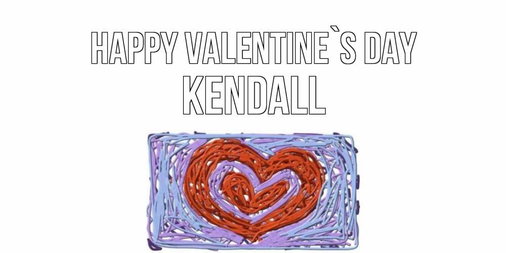 Greetings card с именем, Kendall Happy Valentine`s Day красное сердечко для валентинки Greetings with text for free download 